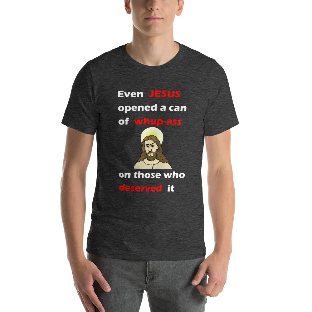 Even Jesus...Short-Sleeve Unisex T-Shirt (B)